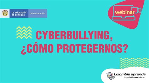 Ciberbullying Y Sexting ¿cómo Podemos Protegernos [webinar] Youtube