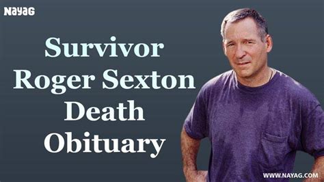 Survivor Roger Sexton Obituary Cause Of Death Lewy Body Dementia