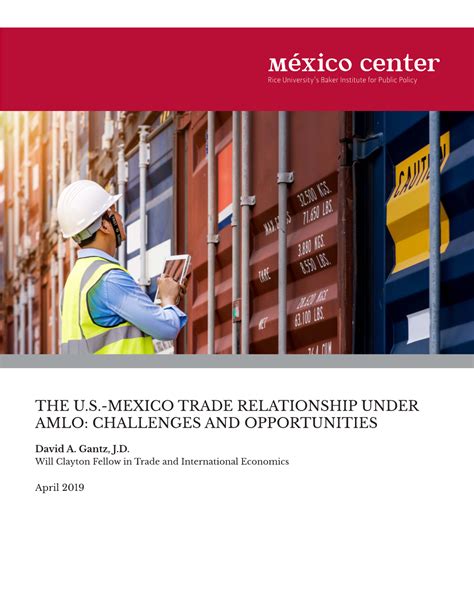 The Us Mexico Trade Relationship Under Amlo Challenges And