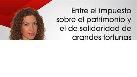 Entre El Impuesto Sobre El Patrimonio Y El De Solidaridad De Grandes