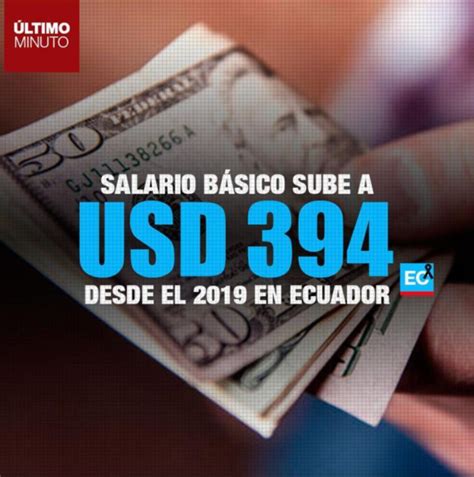 El Salario BÁsico Unificado En Ecuador Para El 2019 Será De 394 00