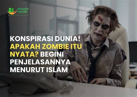 Konspirasi Dunia Apakah Zombie Itu Nyata Begini Penjelasannya Menurut