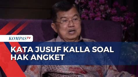 Jusuf Kalla Nilai Hak Angket Bagus Untuk Ketiga Paslon YouTube