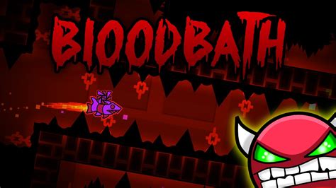 Geometry Dash Bloodbath Extreme Demon By Riot YouTube