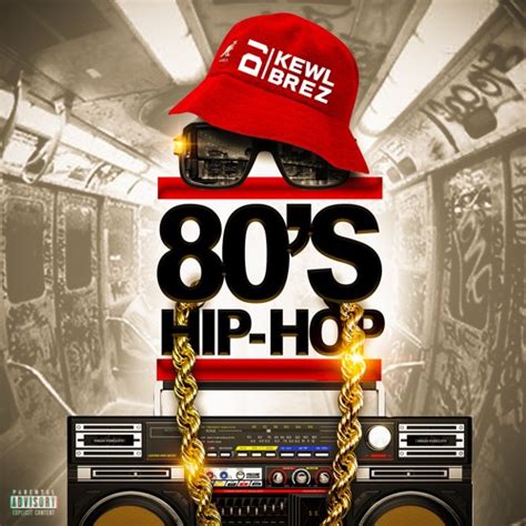 Stream 80 S Hip Hop By DJ Kewl Brez Listen Online For Free On SoundCloud