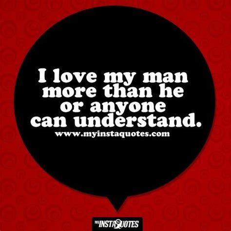 I Love My Man Quotes And Sayings. QuotesGram