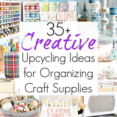 Upcycling Ideas for Craft Supply Storage and Organization