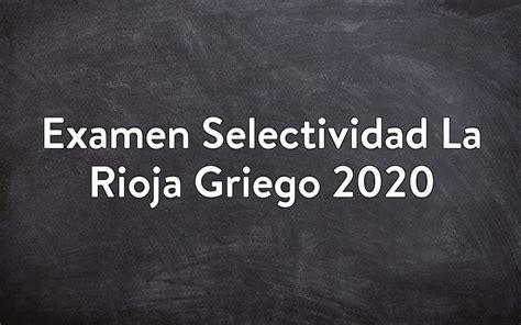 Examen Selectividad La Rioja Griego