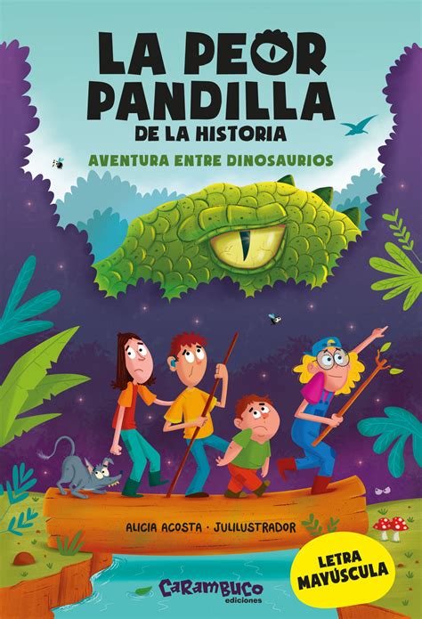 Libro La Peor Pandilla De La Historia Aventura Entre Dinosaurios