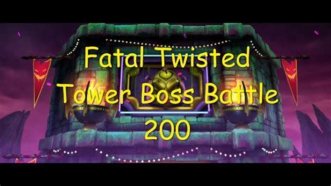 Fatal Twisted Tower Boss Battle 200 Round 2 Top Rewards Mk