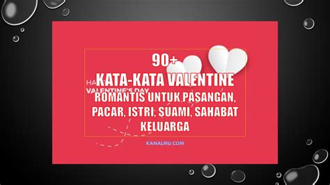 Kata Kata Valentine Romantis Untuk Pasangan Sahabat Keluarga Tercinta