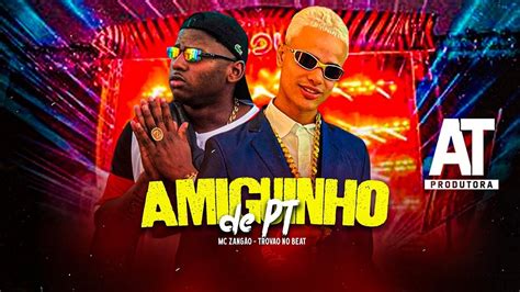 Amiguinho De Pt Trov O No Beat E Mc Zang O Remix Brega Funk Youtube