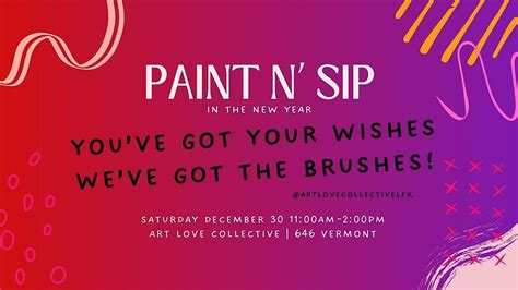 Paint N Sip In The New Year With Art Love Collective Art Love