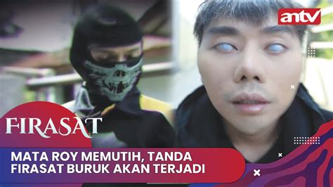 Mata Roy Memutih Tanda Firasat Buruk Akan Terjadi Firasat Antv Eps