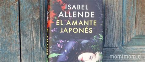 El amante japonés El libro con el que Isabel Allende nos enseña sobre