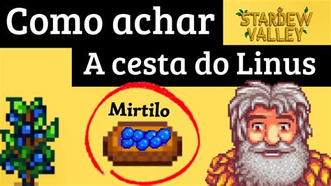 Cesta De Mirtilo Linus Como Encontrar Stardew Valley YouTube