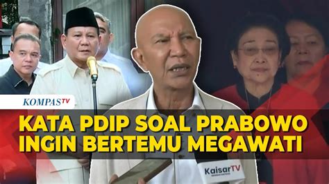 Respons Pdi Perjuangan Soal Keinginan Prabowo Bertemu Megawati Youtube