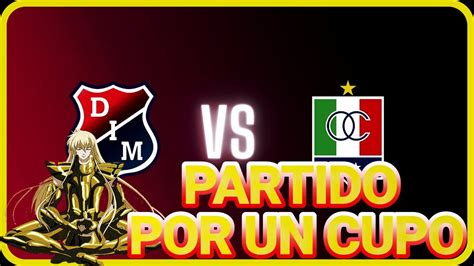 Partido Por Un Cupo Mi Pronostico Y Previa Medellin Vs Once Caldas