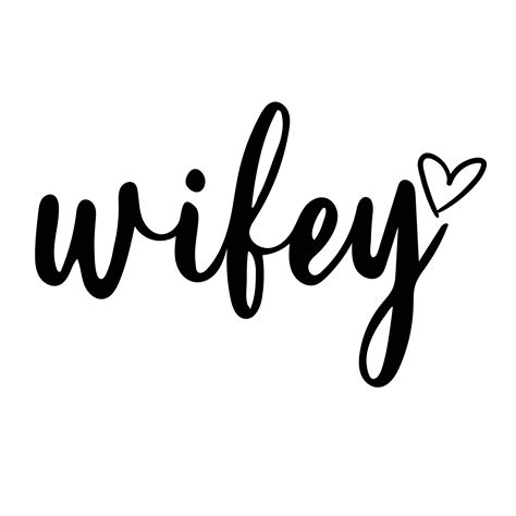 Wifey Decal Files Cut Files For Cricut Svg Png Dxf Etsy