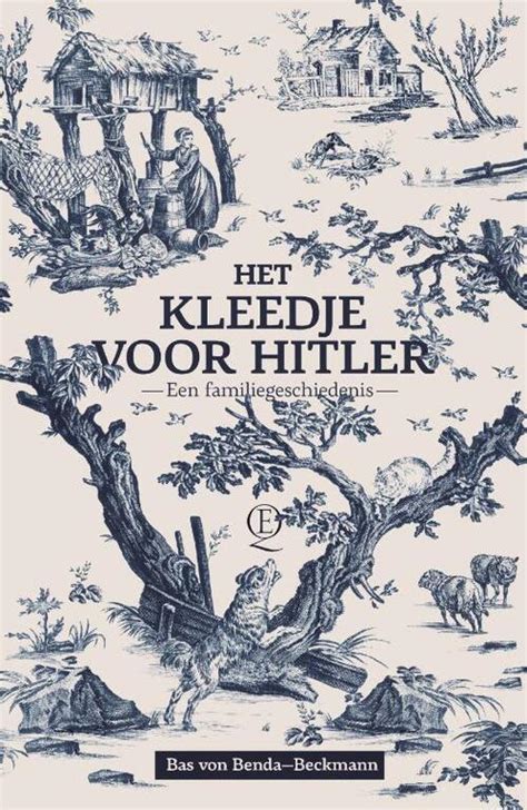 Het Kleedje Voor Hitler Bas Von Benda Beckmann Boek