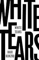 White Tears by Hari Kunzru