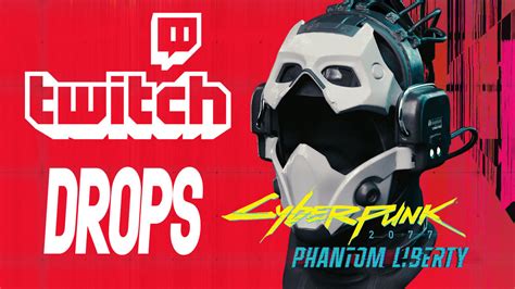 Cyberpunk 2077 Phantom Liberty Twitch Drops How To Get Them