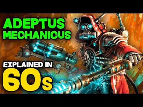 ADEPTUS MECHANICUS and the QUEST FOR KNOWLEDGE explained in 60s ...