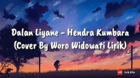 Dalan Liyane Hendra Kumbara II Cover Woro Widowati Lirik YouTube