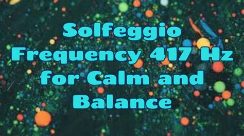 Calming Solfeggio Frequency 417 Hz Hertz Sound To Let Go Of Negativity Youtube