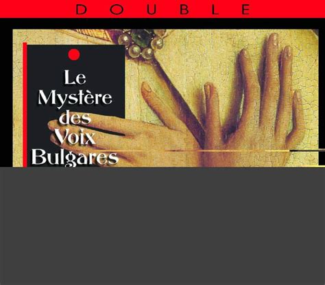 Le Mystere des Voix Bulgares Le Mystère Des Voix Bulgares PIRIN