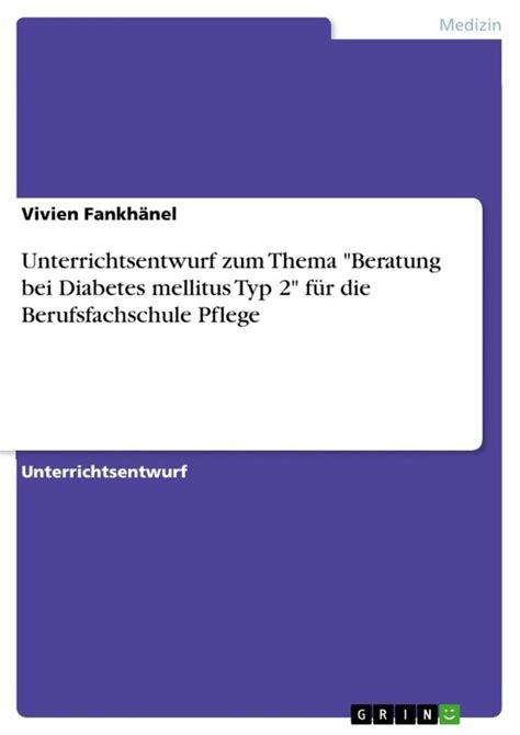 Unterrichtsentwurf zum Thema Beratung bei Diabetes mellitus Typ 2 für