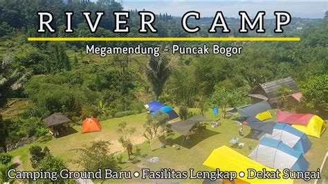 River Camp Camping Ground Terbaru Di Megamendung Puncak Bogor