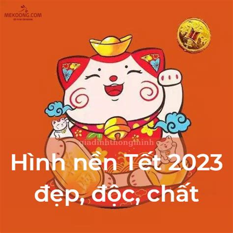 Top hơn 78+ hình nền tết đẹp 2023 đẹp nhất - Co-Created English