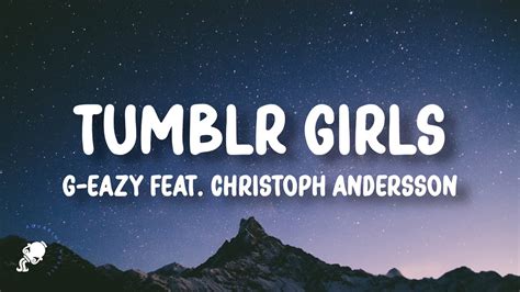 G Eazy Tumblr Girls Lyrics Feat Christoph Andersson Youtube