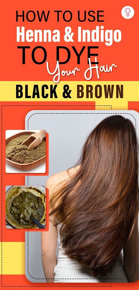 How To Dye Your Hair Black And Brown With Henna And Indigo