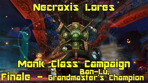 World Of Warcraft Legion Monk Class Campaign Finale Ban Lu Grandmasters Champion Youtube