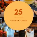 25 Autumn Cocktails To Celebrate Gastronom Cocktails