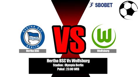 Prediksi Hertha Bsc Vs Wolfsburg Agustus Sbobet