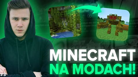 PIERWSZY RAZ MINECRAFT NA MODACH 3 YouTube