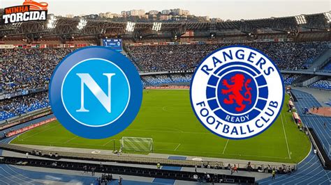 Napoli X Rangers Onde Assistir Ao Vivo Hor Rio E Escala Es Minha