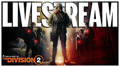 DEINE DIVISION YOUTUBER LIVE Und Mit CAM Thedivision2 YouTube