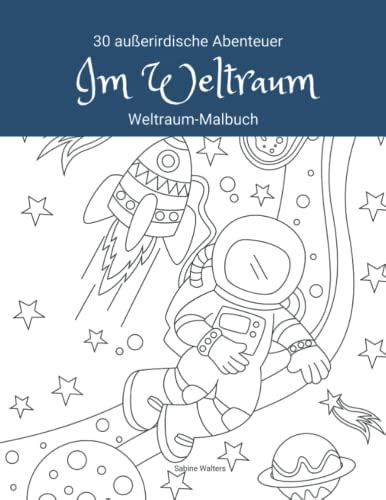 30 außerirdische Abenteuer Im Weltraum Weltraum Malbuch by Sabine