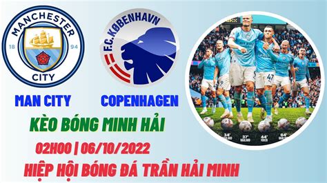 Nh N Nh Man City Vs Copenhagen Soi K O Man City Vs Copenhagen Soi