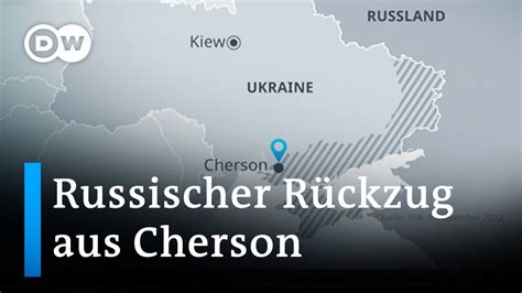 Ukraine Warum Sich Russland Aus Cherson Zur Ckzieht Dw Nachrichten