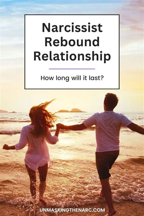 Theories How Long Will A Narcissist Rebound Relationship Last