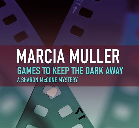 Games To Keep The Dark Away A Sharon Mccone Mystery Book 4 Kindle