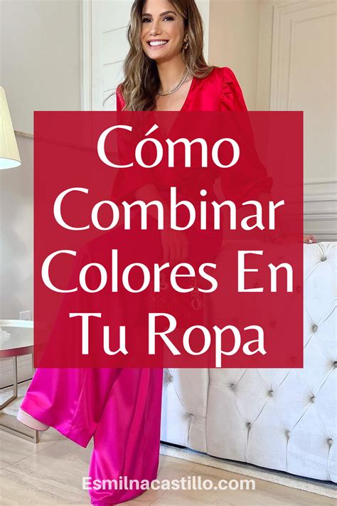 C Mo Combinar Colores De Tu Outfit La Gu A Definitiva Outfits