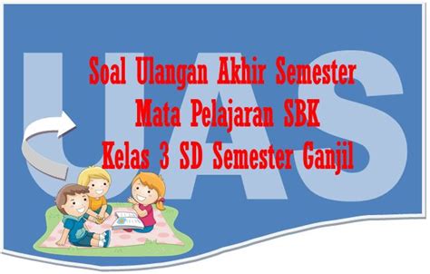 Soal Soal Uas Semester 1 Kelas 3 Sd Sinau