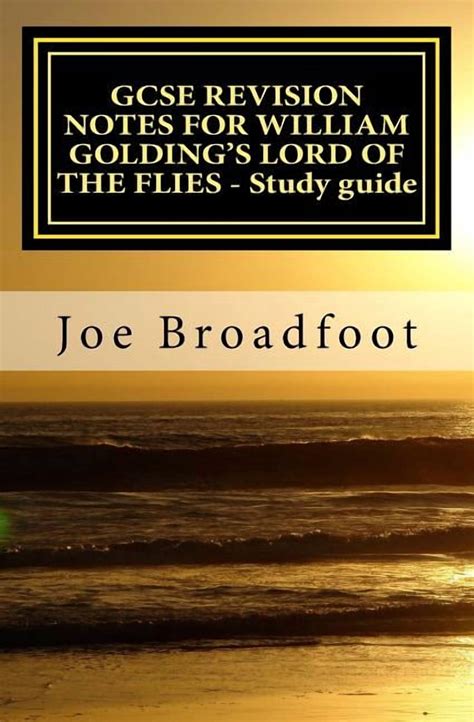 GCSE REVISION NOTES FOR WILLIAM GOLDING'S LORD OF THE FLIES - Study