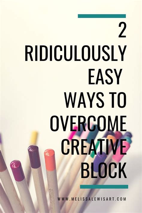 Best 12 Two Ridiculously Easy Ways To Overcome Creative Block Artofit